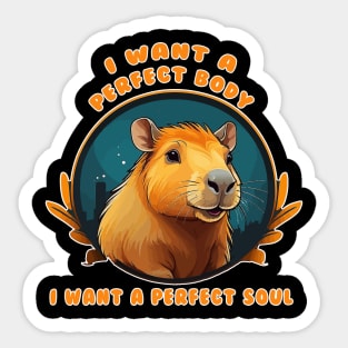 Capybara a perfect body and soul Sticker